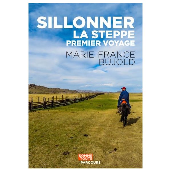 Sillonner la steppe : Premier voyage