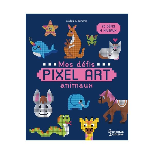 Mes défis Pixel Art : Animaux