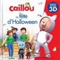 La fête d'Halloween : Nouvel épisode 3D, Caillou