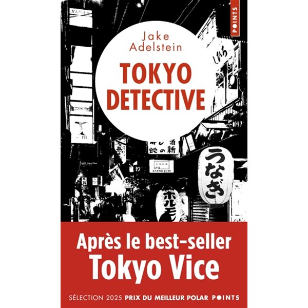 Tokyo detective : enquêtes, crimes et rédemption au pays du soleil-levant, Points. Policiers, 6190