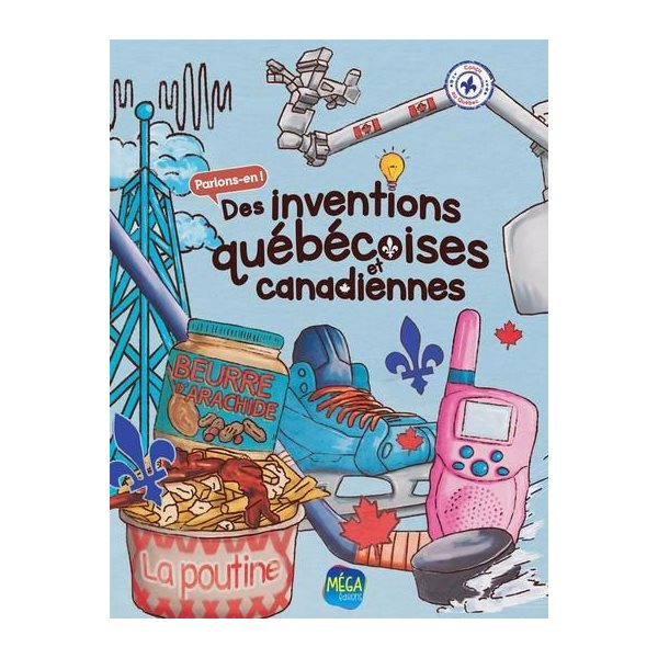 Des inventions québécoises et canadiennes, Parlons-en !