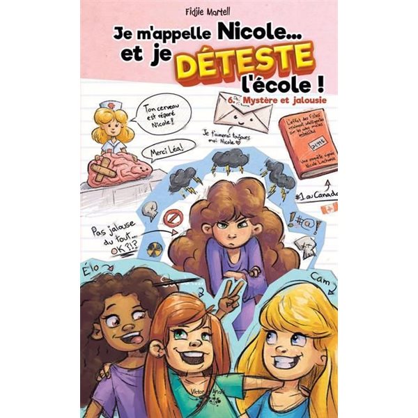 Mystère et jalousie, Tome 6, Je m'appelle Nicole… et je déteste l'école !