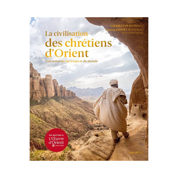 La civilisation des chrétiens d'Orient : une traversée du temps et du monde