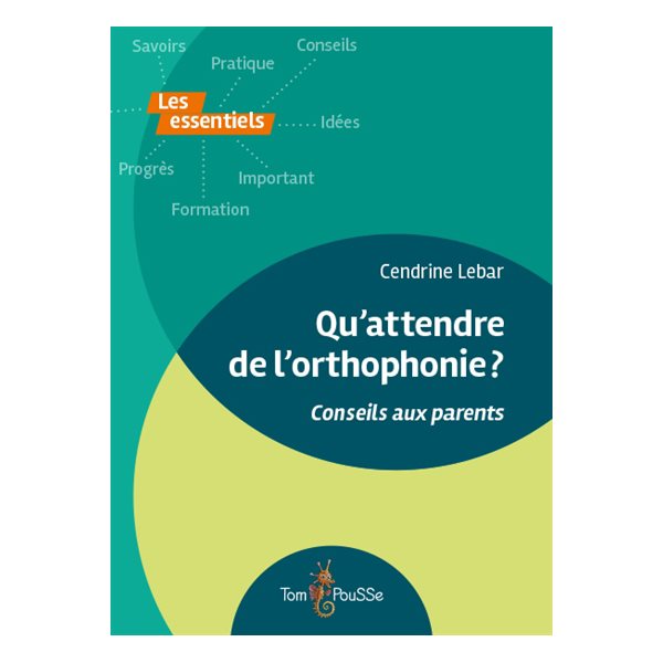 Qu'attendre de l'orthophonie ? : conseils aux parents