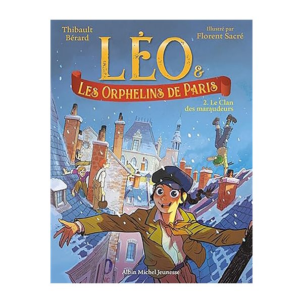 Le clan des maraudeurs, Tome 2, Léo & les orphelins de Paris