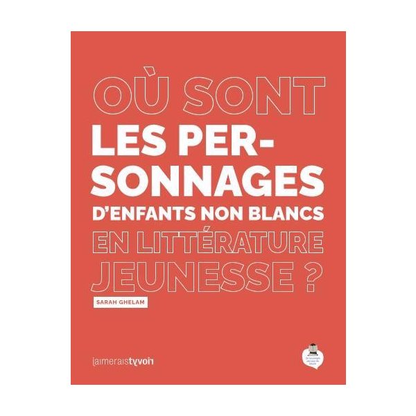 Où sont les personnages d'enfants non blancs en littérature jeunesse ?, J'aimerais t'y voir