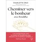 Cheminer vers le bonheur avec Bouddha