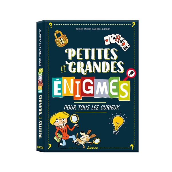 Petites et grandes énigmes pour tous les curieux