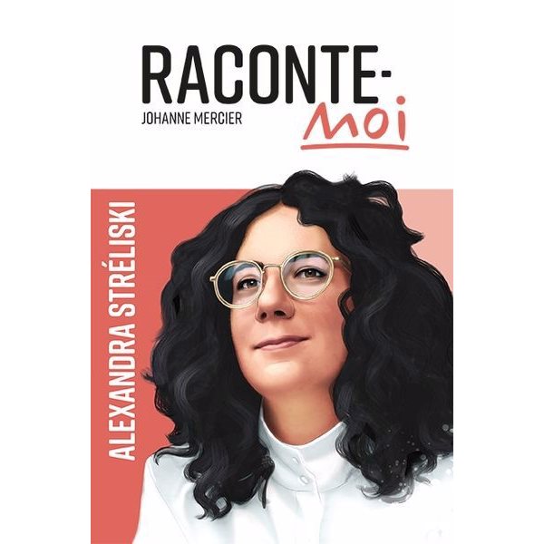 Alexandra Stréliski, Tome 64, Raconte-moi