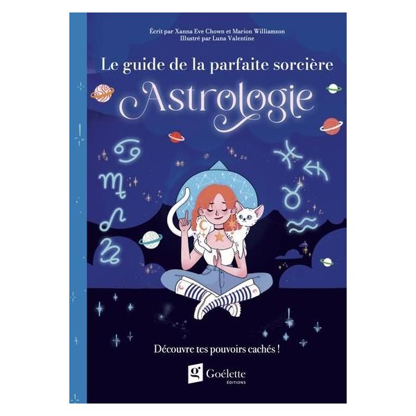 Astrologie : Découvre tes pouvoirs cachés !, Le guide de la parfaite sorcière