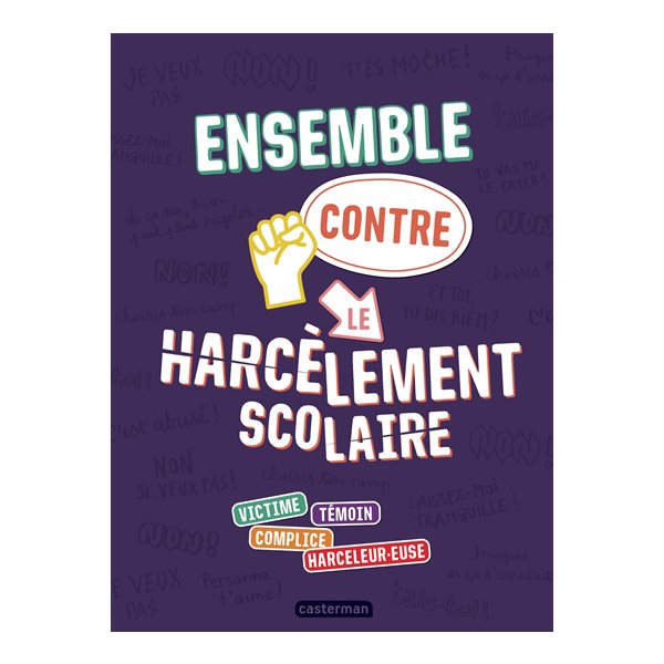 Ensemble contre le harcèlement scolaire : victime, témoin, complice, harceleur.euse