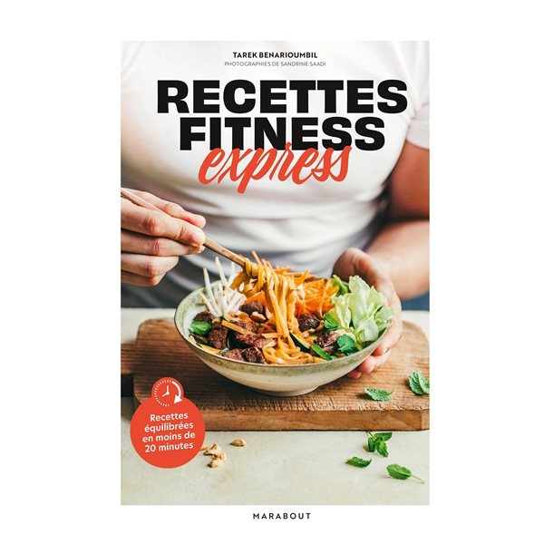 Recettes fitness express : recettes équilibrées en moins de 20 minutes