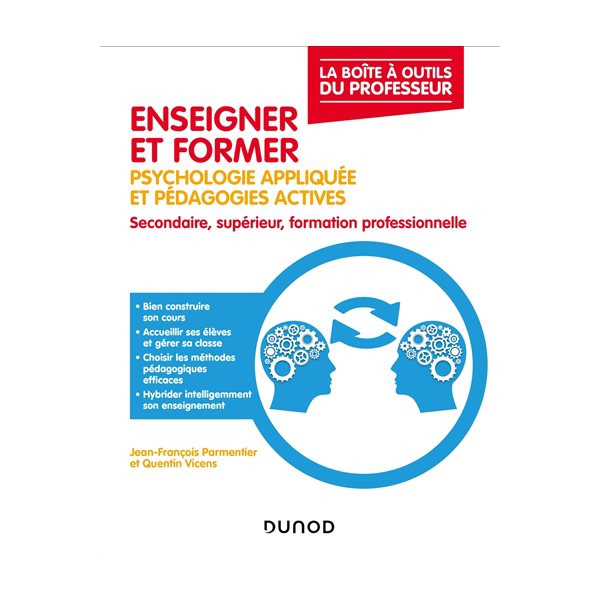 Enseigner et former : psychologie appliquée et pédagogies actives : secondaire, supérieur, formation professionnelle, La boîte à outils du professeur