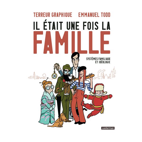 Il était une fois la famille : systèmes familiaux et idéologie