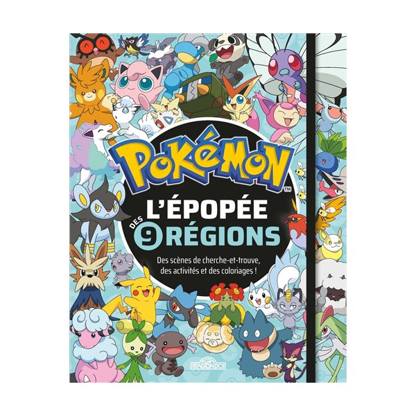 Pokémon : l'épopée des 9 régions : des scènes de cherche-et-trouve, des activités et des coloriages !