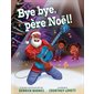 Bye bye, père Noël!