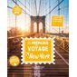 Tout pour préparer son voyage à New York : plus de 20 itinéraires & 50 sites