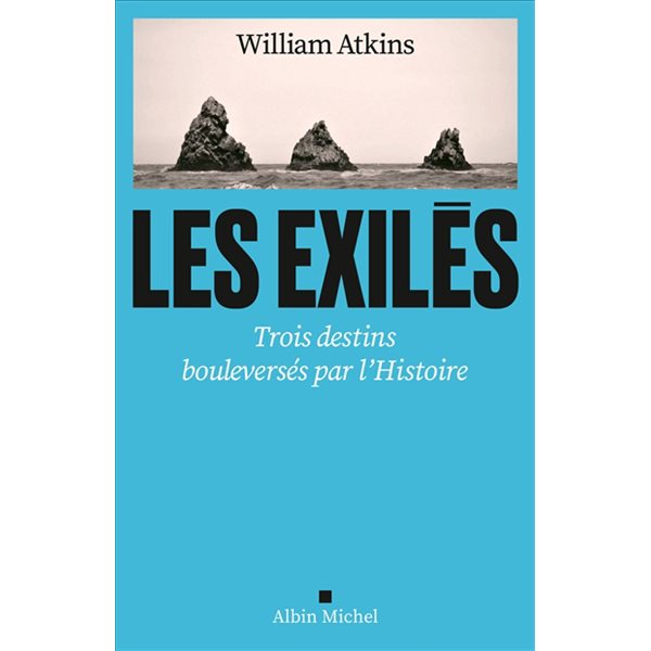 Les exilés : trois destins bouleversés par l'histoire