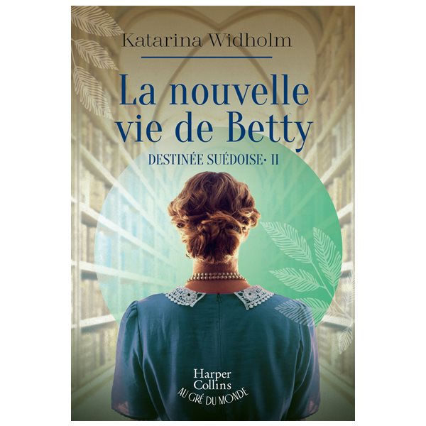 La nouvelle vie de Betty, Tome 2, Destinée suédoise