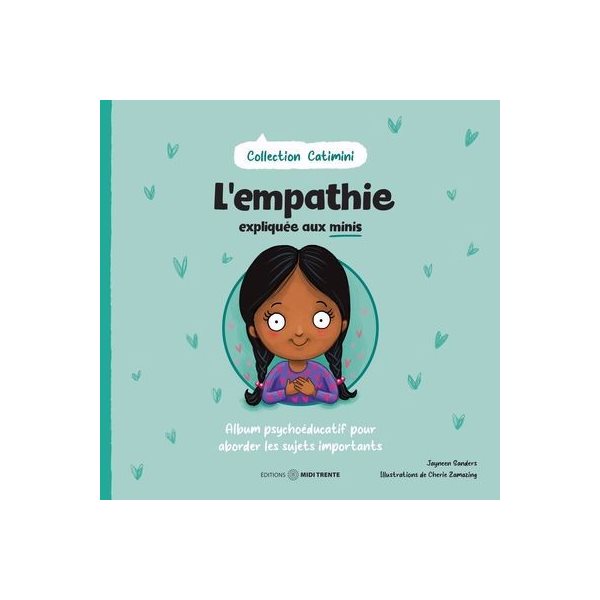 L'empathie expliquée aux minis : Album psychoéducatif pour aborder les sujets importants