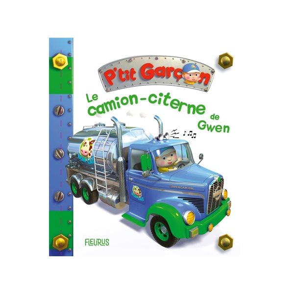 Le camion-citerne de Gwen, Tome 43, P'tit garçon