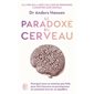 Le paradoxe du cerveau : pourquoi nous ne sommes pas faits pour être heureux en permanence et comment trouver un équilibre, J'ai lu. Bien-être, 14180