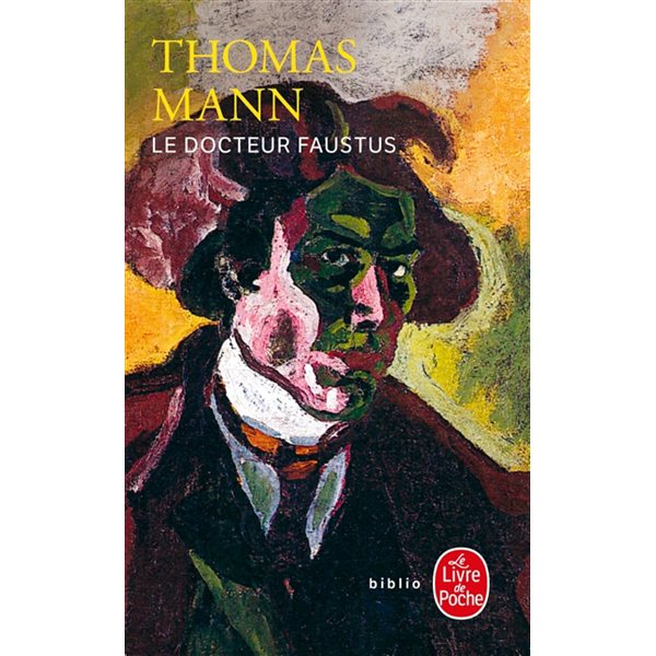 Le docteur Faustus : la vie du compositeur allemand Adrian Leverkühn racontée par un ami, Le Livre de poche. Biblio roman, 3021