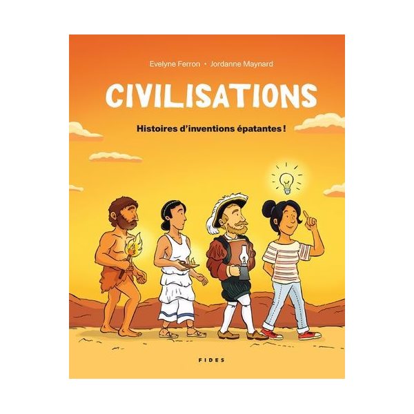 Civilisations - Histoires d'inventions épatantes !