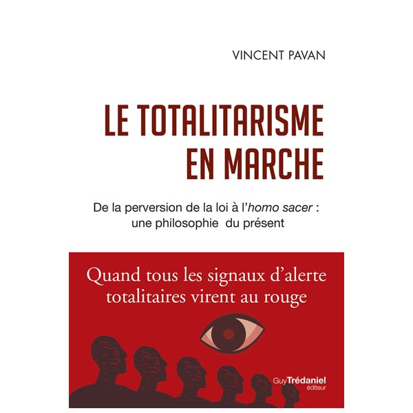 Le totalitarisme en marche : de la perversion de la loi à l'homo sacer : une philosophie du présent