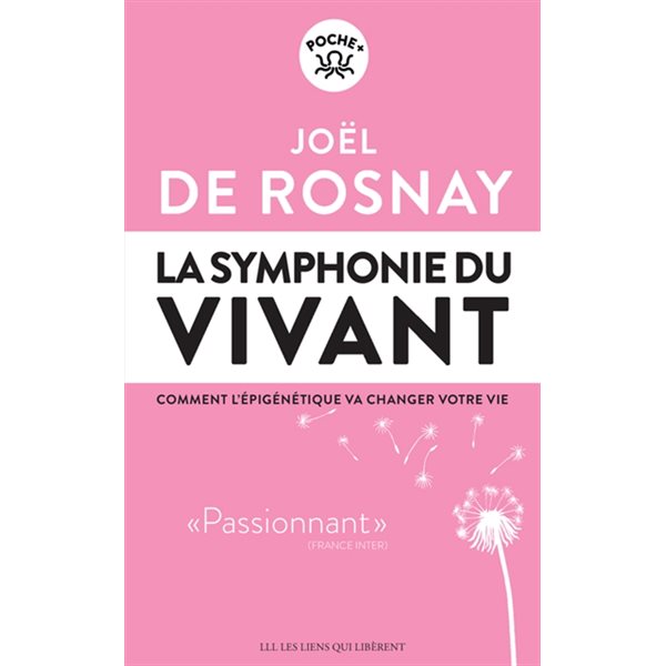 La symphonie du vivant : comment l'épigénétique va changer votre vie, Poche +