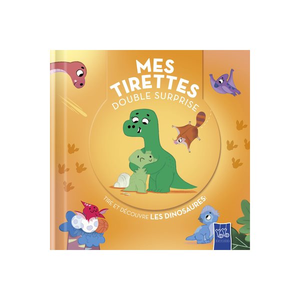 Tire et découvre les dinosaures !, Mes tirettes double surprise