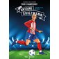 Antoine Griezmann : fais de ta vie un rêve, Tous champions !