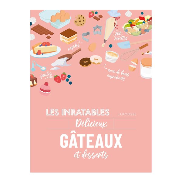 Les inratables délicieux gâteaux et desserts