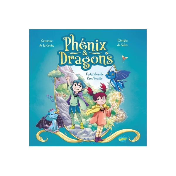 Fadaribouille Croc'bouille, Tome 1, Phénix et dragons