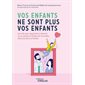 Vos enfants ne sont plus vos enfants