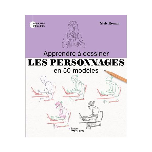 Apprendre à dessiner les personnages en 50 modèles