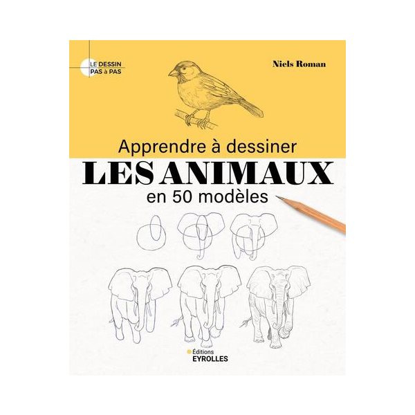 Apprendre à dessiner les animaux en 50 modèles, Le dessin pas à pas