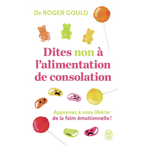 Dites non à l'alimentation de consolation : apprenez à vous libérer de la faim émotionnelle !, J'ai lu. Bien-être. Santé, 11410