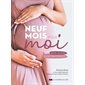 Neuf mois pour moi : mon guide slow maternité