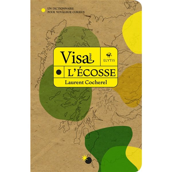 Visa pour l'Ecosse : un dictionnaire pour voyageur curieux