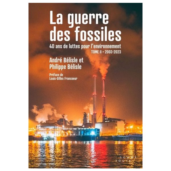 La Guerre des fossiles : 2003-2023, 40 ans de luttes pour l'environnement, 2