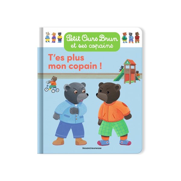 T'es plus mon copain !, Petit Ours Brun et ses copains