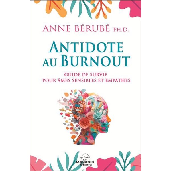 L'antidote au burnout : Guide de survie pour âmes sensibles et empathes