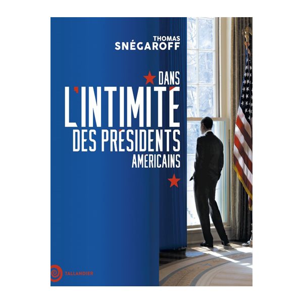 Dans l'intimité des présidents américains