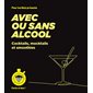 Avec ou sans alcool : cocktails, mocktails et smoothies : facile et bon !, Pour les nuls