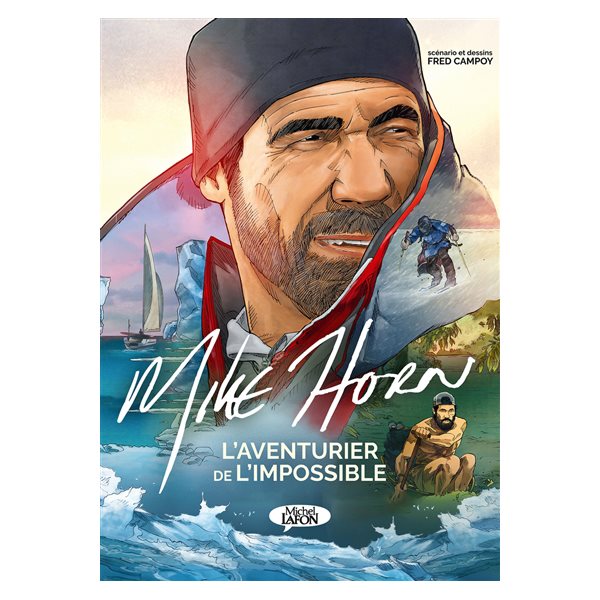 Mike Horn, l'aventurier de l'impossible