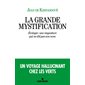 La grande mystification : écologie : une imposture qui ne dit pas son nom