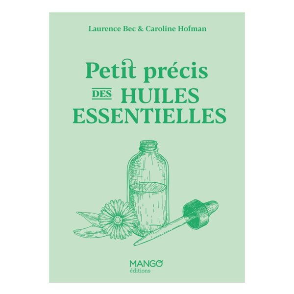 Petit précis des huiles essentielles