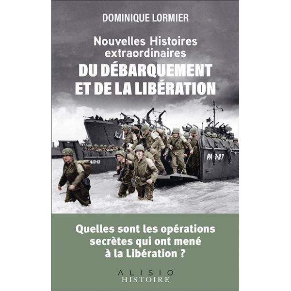 Nouvelles histoires extraordinaires du Débarquement et de la Libération : quelles sont les opérations qui ont mené à la Libération ?