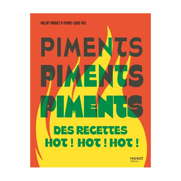 Piments piments piments : des recettes hot ! hot ! hot !